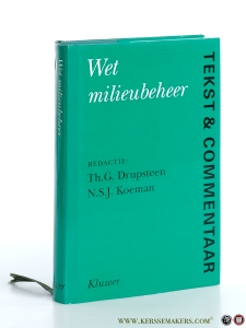 Wet milieubeheer. Tekst & Commentaar. — Drupsteen, Th. G. / N.S.J. Koeman.