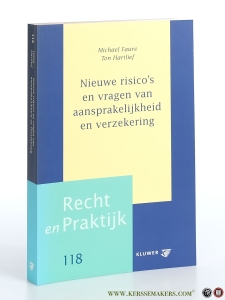 Nieuwe risico's en vragen van aansprakelijkheid en verzekering. — Faure, Michael / Ton Hartlief.