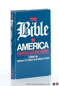 The Bible in America. Essays in Cultural History. — Hatch, Nathan O. / Mark A. Noll (eds.).