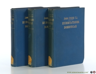 Exhortationes Domesticae etiam aliis religiosis perutiles accedit auctarium de Dolemnioribus Festis. Nova editio. [ 3 volumes ]. — Dirckinck, Joannis.