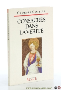 Consacrés dans la vérité. Retraite prêchée au Vatican 4-9 mars 1990. — Cottier, Georges.