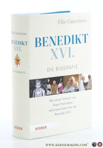 Benedikt XVI : die Biografie. — Guerriero, Elio.