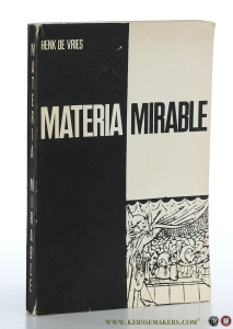 Materia Mirable. Estudio de la composición numérico-simbólica en las dos obras contemplativas de Juan de Padilla, el Cartujano (1467?-1520). Con los datos biográficos del poeat y apuntes sobre la composición numérica en otros autores. — Vries, Henk de / Padilla, el Cartujano, Juan de.