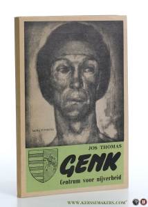 Genk Centrum voor nijverheid. Studie uitgegeven in samenwerking door de Limburgse Economische Raad en het Gemeentebestuur van Genk. — Thomas, Jos.