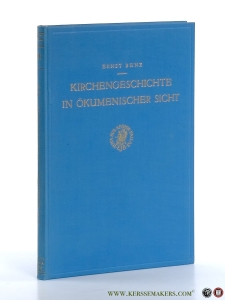 Kirchengeschichte in Ökumenischer Sicht. — Benz, Ernst.