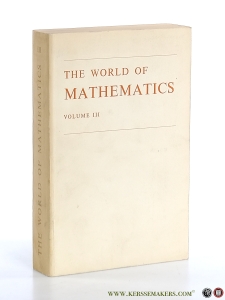 Volume Three of the World of Mathematics. A small library of the literature of mathematics from A'h-mosé the Scribe to Albert Einstein. [ Second Impression ]. — Newman, James R.
