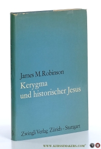 Kerygma und historischer Jesus. (Zweite, wesentlich überarbeitete und ergänzte Auflage). — Robinson, James M.