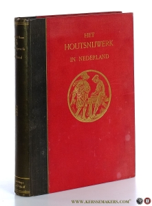 Het houtsnijwerk in Nederland tijdens de Gothiek en de Renaissance. Met een voorwoord van Dr. Jan Kalf. Met 210 afbeeldingen op 155 platen. — Bierens de Haan, D.