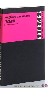 Jeremia. Der Prophet und das Buch. — Herrmann, Siegfried.