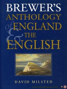 Brewer's anthology of England and the English. — MILSTED, David