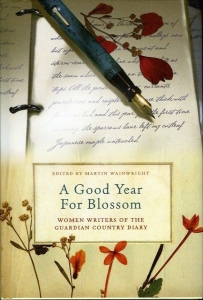 A Good Year for Blossom. Women Writers of The Guardian Country Diary. — Wainwright, Martin