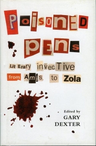Poisoned Pens. Literary Invective from Amis to Zola. — DEXTER, Gary