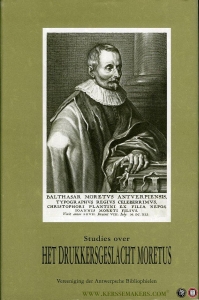 Studies over Het Drukkersgeslacht Moretus. Ex Officiana Plantiniana Moretorum. — SCHEPPER, Marcus de / NAVE, Francine de (onder redactie van)