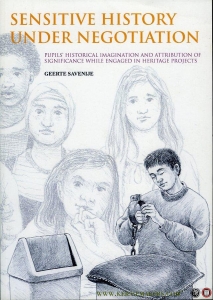 Sensitive history under negotiation. Pupil's historical imagination and attribution of significance while engaged in heritage projects. (proefschrift). — SAVENIJE, Geertje