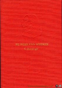 Bij wijze van spreken, verzamelde miniaturen van C. Buddingh. Deel 1 in de reeks Buddingh-Cahiers. — BUDDINGH, C. / HUIJSER, Wim (Bezorgd en van een nawoord voorzien door)