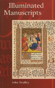 Illuminated Manuscripts. — BRADLEY, John