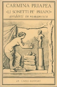 Carmina Priapea. Li Sonetti pe' priapo aridotti in romanesco. A cura di Valentino De Carlo. — AA