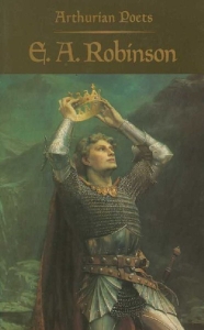 Arthurian poets. Introduced by James P. Carley. — ROBINSON, Edwin Arlington