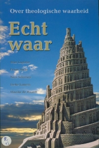 Echt waar. Over theologische waarheid. — LOGISTER, Wiel e.a.