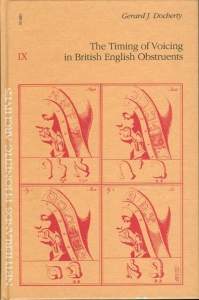 The Timing of Voicing in British English Obstruents (Netherlands Phonetic Archives, 9). — DOCHERTY, Gerard J.