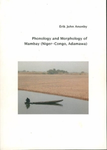 Phonology and Morphology of Mambay ( Niger-Congo, Adamawa). — ANONBY, Erik John