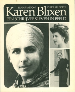 Karen Blixen. Een schrijversleven in beeld. — Lasson, Frans / Selborn, Clara