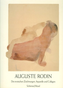 Die erotischen Zeichnungen, Aquarelle und Collagen. — RODIN, August