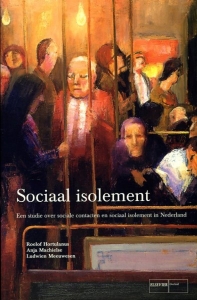 Sociaal isolement. Een studie over sociale contacten en sociaal isolement in Nederland. — HORTULANUS, Roelof / MACHIELSE, Anja / MEEUWESEN, Ludwien