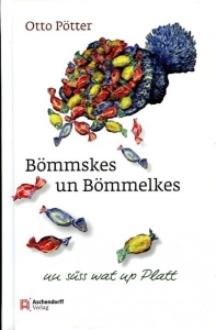 Bömmskes un Bömmelkes. Un süss so wat up Platt. Bilder und Illustrationen von Markus Pötter. — PÖTTER, Otto