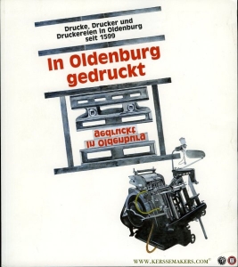 In Oldenburg gedruckt. Drucke, Drucker und Druckereien in Oldenburg seit 1599 — KOOLMAN, Egbert / MEYER, Lioba (Hg.)