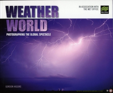 Weather World. Photographing the Global Spectacle. — HIGGINS, Gordon