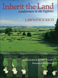 Inherit the Land. Landowners in the 'Eighties'. An introduction by the Duke of Grafton. Photographs by Martin Trelawny. — RICH, Lawrence
