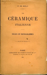 La Céramique italienne. Marques et monogrammes. — MÉLY, F. de