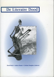 De Literaire Dood. Deze bundel wordt opgedragen aan Ferdinand van Ingen ter gelegenheid van zijn afscheid als hoogleraar aan de Vrije Universiteit Amsterdam — IBSCH, E. / KUNNE, A. / PUMPLUN, C. (redactie)