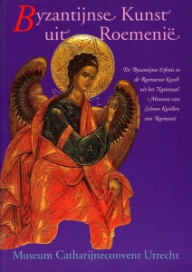 Byzantynse kunst uit Roemenië. De Byzantijnse Erfenis in de Roemeense Kunst uit het Nationaal Museum van Schone Kunsten van Roemenië. — GHEORGHITA, Victoria (e.a)