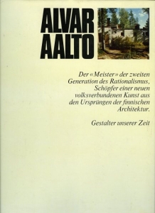 "Alvar Aalto. Der ""Meister"" der zweiten Generation des Rationalismus, Schöpfer einer neuen volksverbundenen Kunst aus den Ursprüngen der finnischen Architektur. Herausgegeben von H.L. Jaffé und A. Busignani." — CRESTI, Carlo