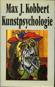 Kunstpsychologie. Kunstwerk, Künstler und Betrachter. — KOBBERT, Max J.