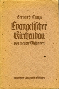 Evangelischer Kirchenbau vor neuen Aufgaben. Bericht über die erste Kirchenbautagung in Hannover. (= Veröffentlichungen der Evangelischen Gesellschaft für Liturgieforschung, Heft 2). — KUNZE, Gerhard