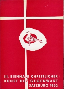 III. Biennale christlicher Kunst der Gegenwart Salzburg 1962 in den Oratorien des Domes — AA