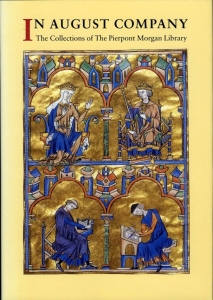 In August Company. The Collections of the Pierpont Morgan Library — LUHRS, Kathleen (coordinated by)