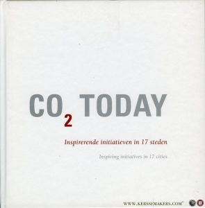 Co2 Today - Inspirerende initiatieven in 17 steden. (tweetalig: Nederlands-Engels) — BEURDEN, Heidy van