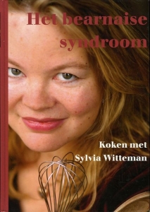 Het bearnaisesyndroom. Koken met Sylvia Witteman — WITTEMAN, Sylvia