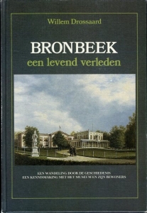Bronbeek, een levend verleden. Een wandeling door de geschiedenis, een kennismaking met het museum en zijn bewoners. — DROSSAARD, Willem
