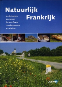 Natuurlijk Frankrijk. Landschappen, mensen, streken, fauna en flora per regio — BABO, Daniel