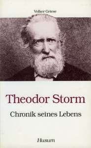 Theodor Storm - Chronik seines Lebens — GRIESE, Volker