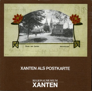 Xanten als Postkarte. Führer des Regionalmuseums Xanten Nr. 7 — SOECHTING, Dirk