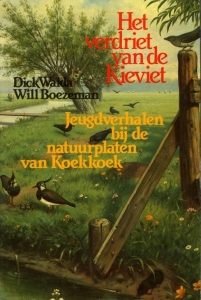 Verdriet van de kievit. Jeugdverhalen bij de natuurplaten van Koekkoek. — WALDA, Dick / BOEZEMAN, Will
