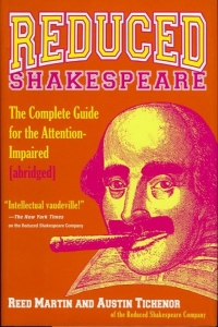 Reduced Shakespeare. The Complete Reader's Guide for the Attention-Impaired [Abridged] — MARTIN, Reed / TICHENOR, Austin