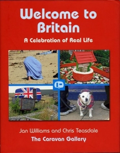 Welcome to Britain. A Celebration of Real Life. — WILLIAMS, Jan / TEASDALE, Chris