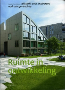 Ruimte in ontwikkeling. Inclusief DVD (Gouden Piramide 2011, Rijksprijs voor inspirerend opdrachtgeverschap) — KOEKEBAKKER, Olof / OOSTERHEERD, Ingrid